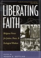 Liberating faith : religious voices for justice, peace, and ecological wisdom /