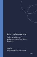 Secrecy and concealment : studies in the history of Mediterranean and Near Eastern religions /