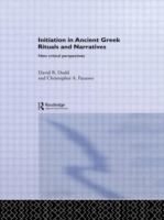 Initiation in ancient Greek rituals and narratives : new critical perspectives /