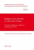 Religion and identity in Germany today : doubters,  believers, seekers in literature and film /