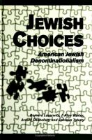 Jewish choices : American Jewish denominationalism /