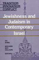 Tradition, innovation, conflict : Jewishness and Judaism in contemporary Israel /