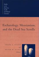 Eschatology, messianism, and the Dead Sea scrolls /