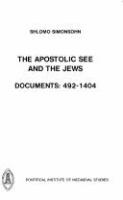 The Apostolic See and the Jews : documents: 492-1404 /