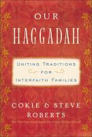 Our Haggadah : uniting traditions for interfaith families /
