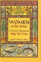 Women at the seder : a Passover Haggadah : [Hagadah shel Pesa.h] /