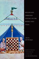 Muslim and Christian contact in the Middle Ages : a reader /