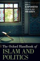 The Oxford handbook of Islam and politics /