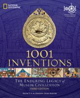 1001 inventions : the enduring legacy of Muslim civilization /