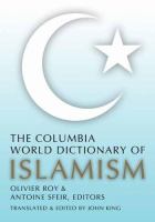 The Columbia world dictionary of Islamism /