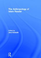 The anthropology of Islam reader /