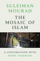 The mosaic of Islam : a conversation with Perry Anderson /