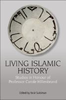 Living Islamic history : studies in honour of Professor Carole Hillenbrand /