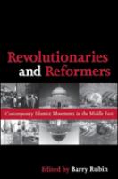 Revolutionaries and reformers : contemporary Islamist movements in the Middle East /