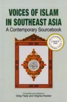 Voices of Islam in Southeast Asia : a contemporary sourcebook /