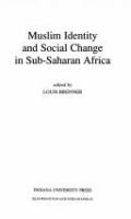 Muslim identity and social change in Sub-Saharan Africa /