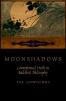 Moonshadows : conventional truth in Buddhist philosophy /