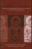Constituting communities : Theravāda Buddhism and the religious cultures of South and Southeast Asia /