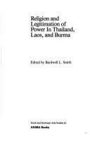 Religion and legitimation of power in Thailand, Laos, and Burma /
