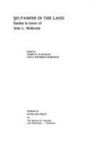 No famine in the land : studies in honor of John L. McKenzie /