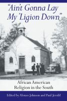 Ain't gonna lay my 'ligion down : African American religion in the South /
