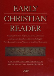 Early Christian reader : Christian texts from the first and second centuries in contemporary english translations including the New Revised Standard Version of the New Testament /