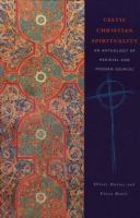 Celtic Christian spirituality : an anthology of medieval and modern sources /