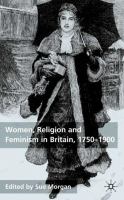 Women, religion, and feminism in Britain, 1750-1900 /