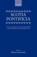 Scotia Pontificia : papal letters to Scotland before the Pontificate of Innocent III /