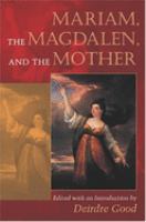 Mariam, the Magdalen, and the mother /