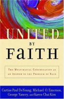 United by faith : the multiracial congregation as an answer to the problem of race /