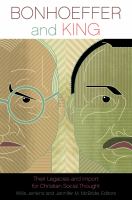 Bonhoeffer and King : their legacies and import for Christian social thought /