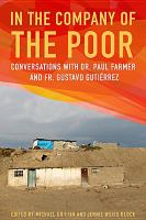 In the company of the poor : conversations between Dr. Paul Farmer and Fr. Gustavo Gutierrez /
