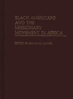 Black Americans and the missionary movement in Africa /