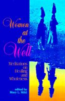 Women at the well : meditations on healing and wholeness /