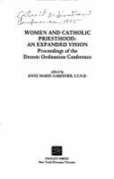 Women and Catholic priesthood : an expanded vision : proceedings of the Detroit Ordination Conference /