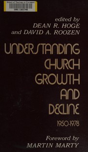 Understanding church growth and decline, 1950-1978 /