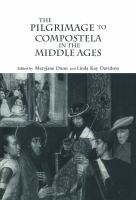 The pilgrimage to Compostela in the Middle Ages : a book of essays /