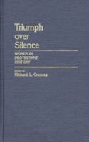 Triumph over silence : women in Protestant history /