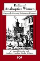 Profiles of Anabaptist women : sixteenth-century reforming pioneers /