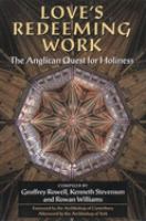 Love's redeeming work : the Anglican quest for holiness /