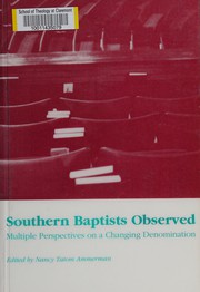 Southern Baptists observed : multiple perspectives on a changing denomination /