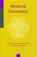 Medieval encounters : Jewish, Christian and Muslim culture in confluence and dialogue.