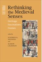 Rethinking the medieval senses : heritage, fascinations, frames /