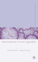 Palgrave advances in Renaissance historiography /