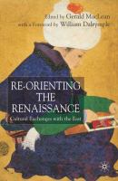 Re-orienting the Renaissance : cultural exchanges with the East /