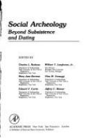 Social archeology : beyond subsistence and dating /