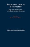 Archaeological chemistry : organic, inorganic, and biochemical analysis /
