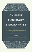 Chinese funerary biographies : an anthology of remembered lives /