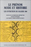 Le prénom, mode et histoire : entretiens de Malher, 1980 /